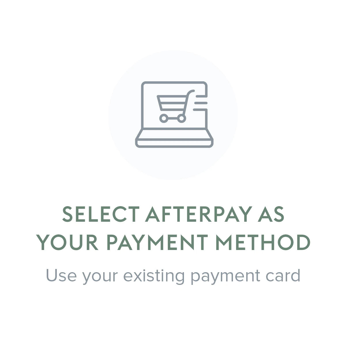 Select Afterpay as your payment method